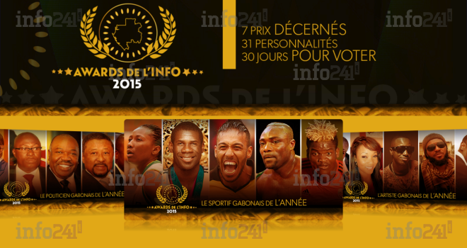 Les Awards de l’info™ : 30 jours pour élire les 7 meilleurs Gabonais de l’année 2015 !