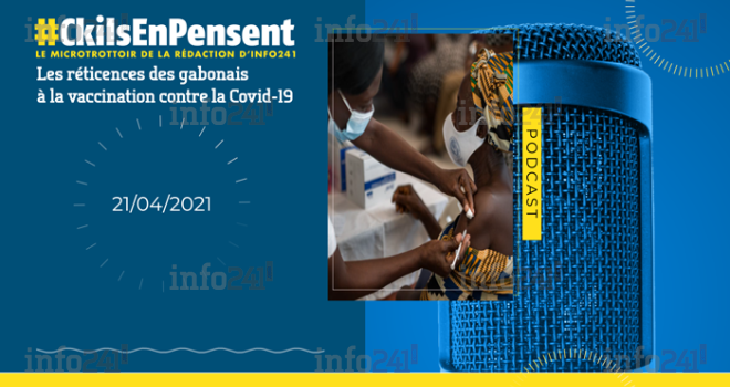#Ckilsenpensent : les réticences des gabonais à la vaccination contre la Covid-19