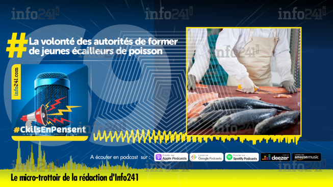 #CkilsEnPensent : Les Gabonais et la formation de jeunes écailleurs de poisson des autorités